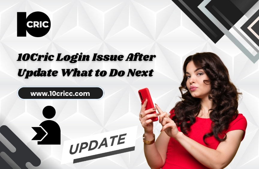 10Cric Login Issue After Update What to Do Next