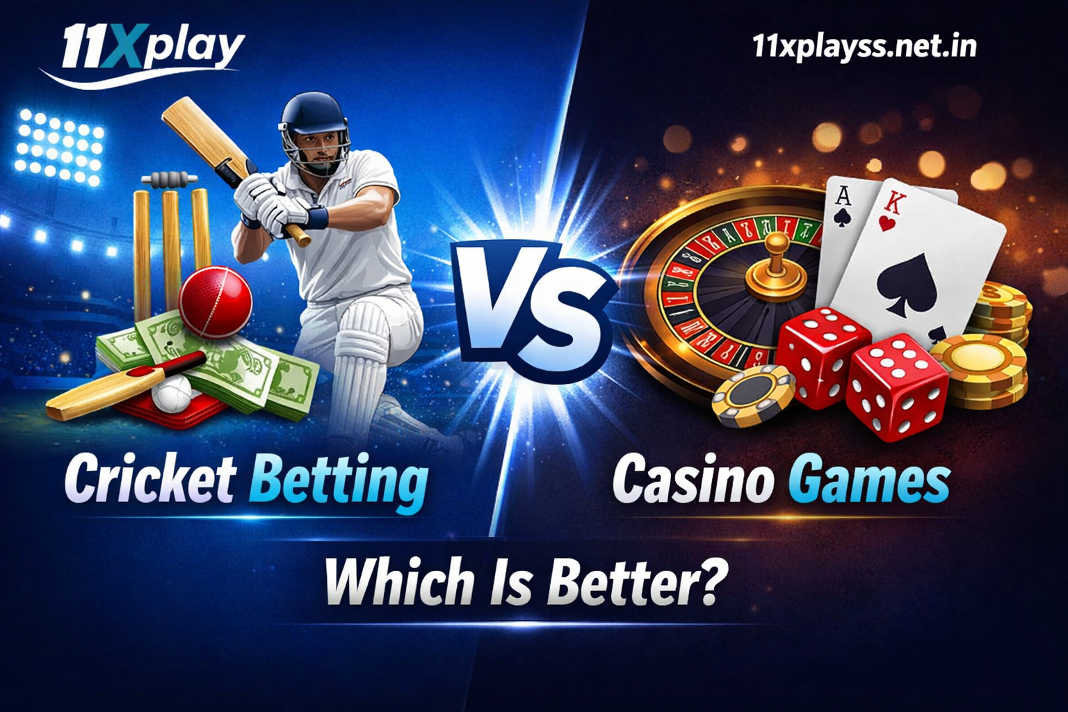11Xplay Cricket Betting vs Casino Games: Which Is Better?