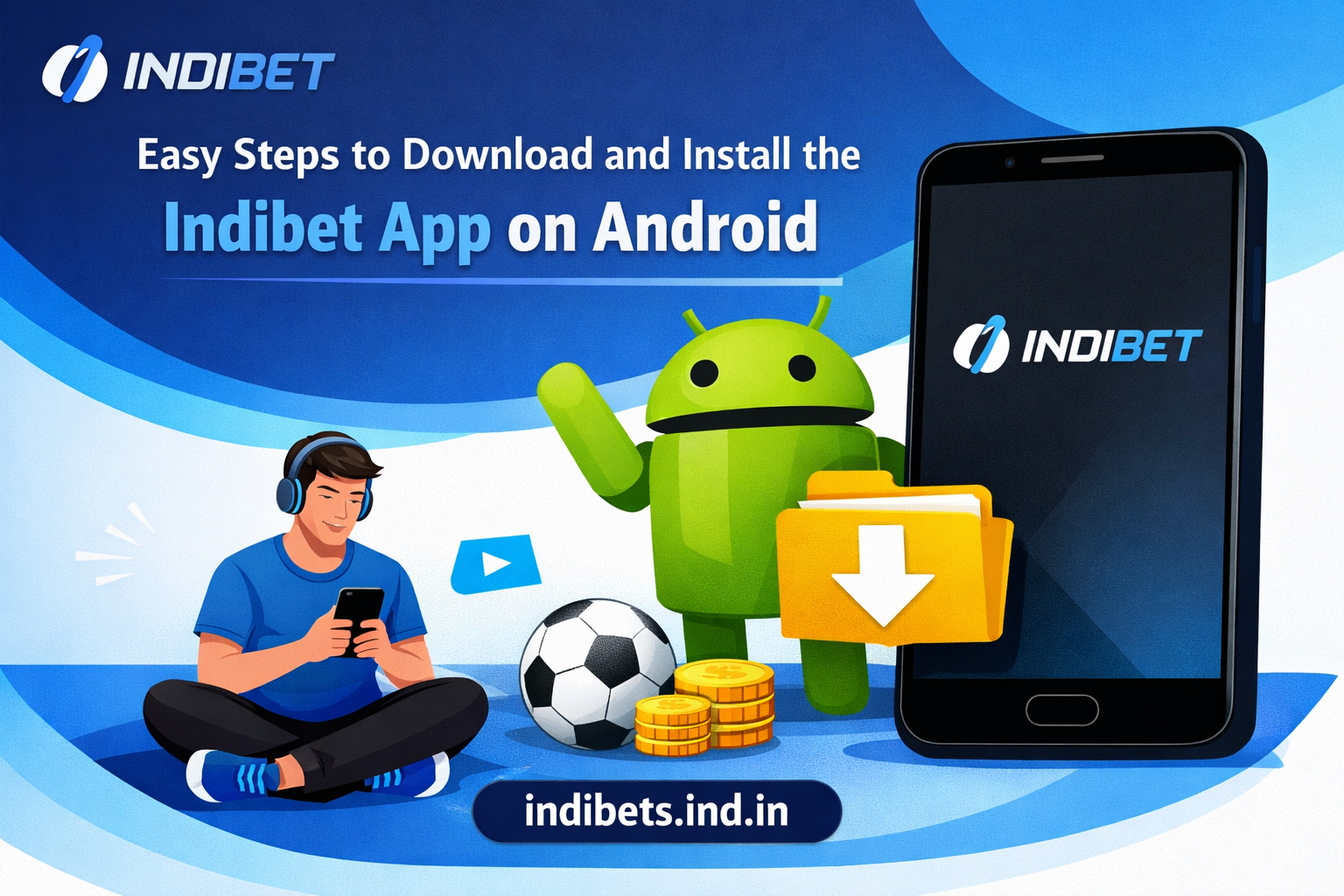 Easy Steps to Download and Install the Indibet App on Android