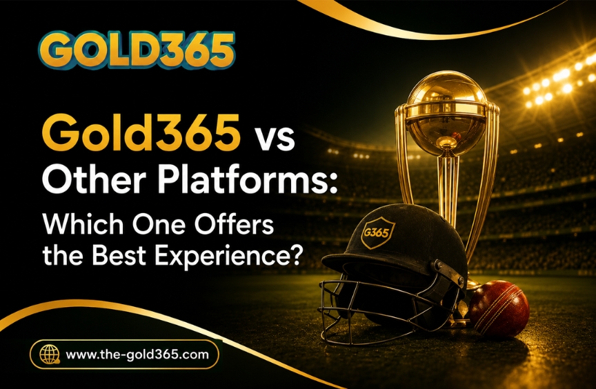 Gold365 vs Other Platforms: Which Offers the Best Experience?