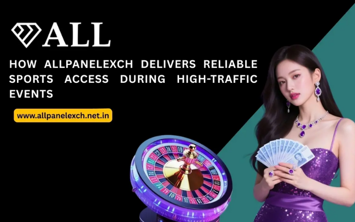How AllPanelExch Delivers Reliable Sports Access During High-Traffic Events
