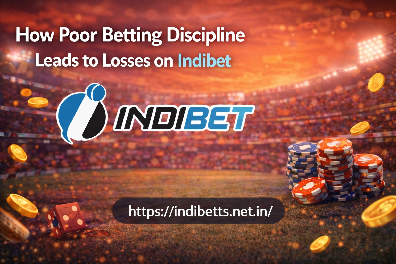 How Poor Betting Discipline Leads to Losses on Indibet