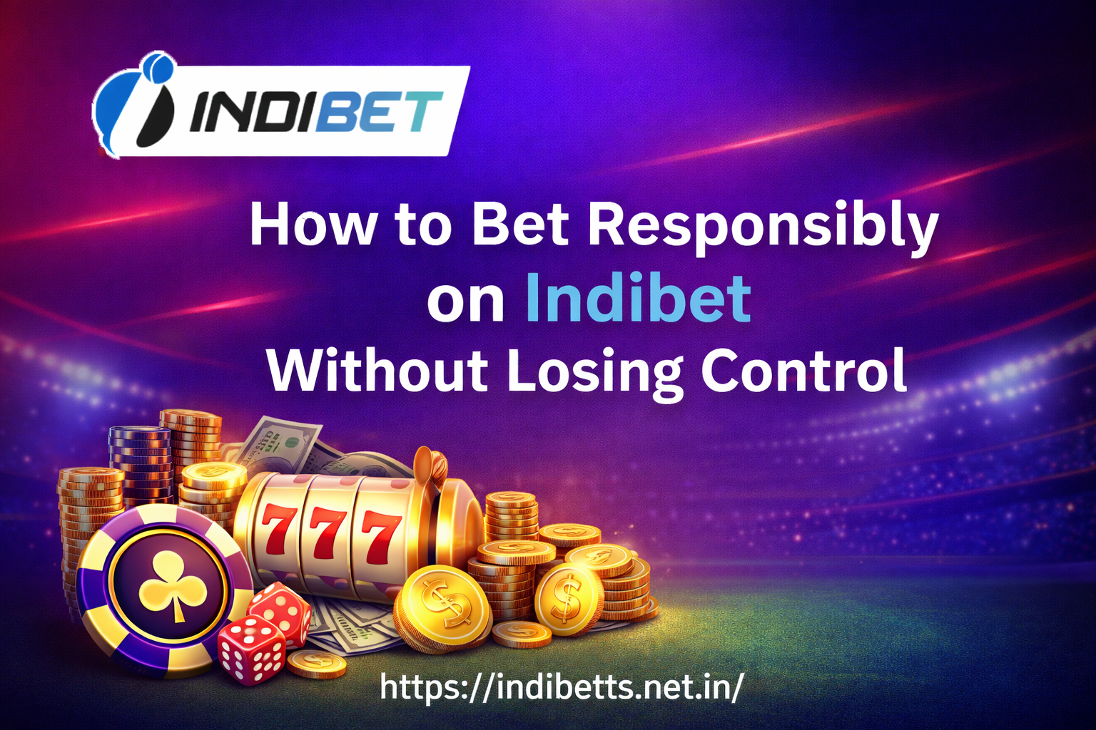 How to Bet Responsibly on Indibet Without Losing Control