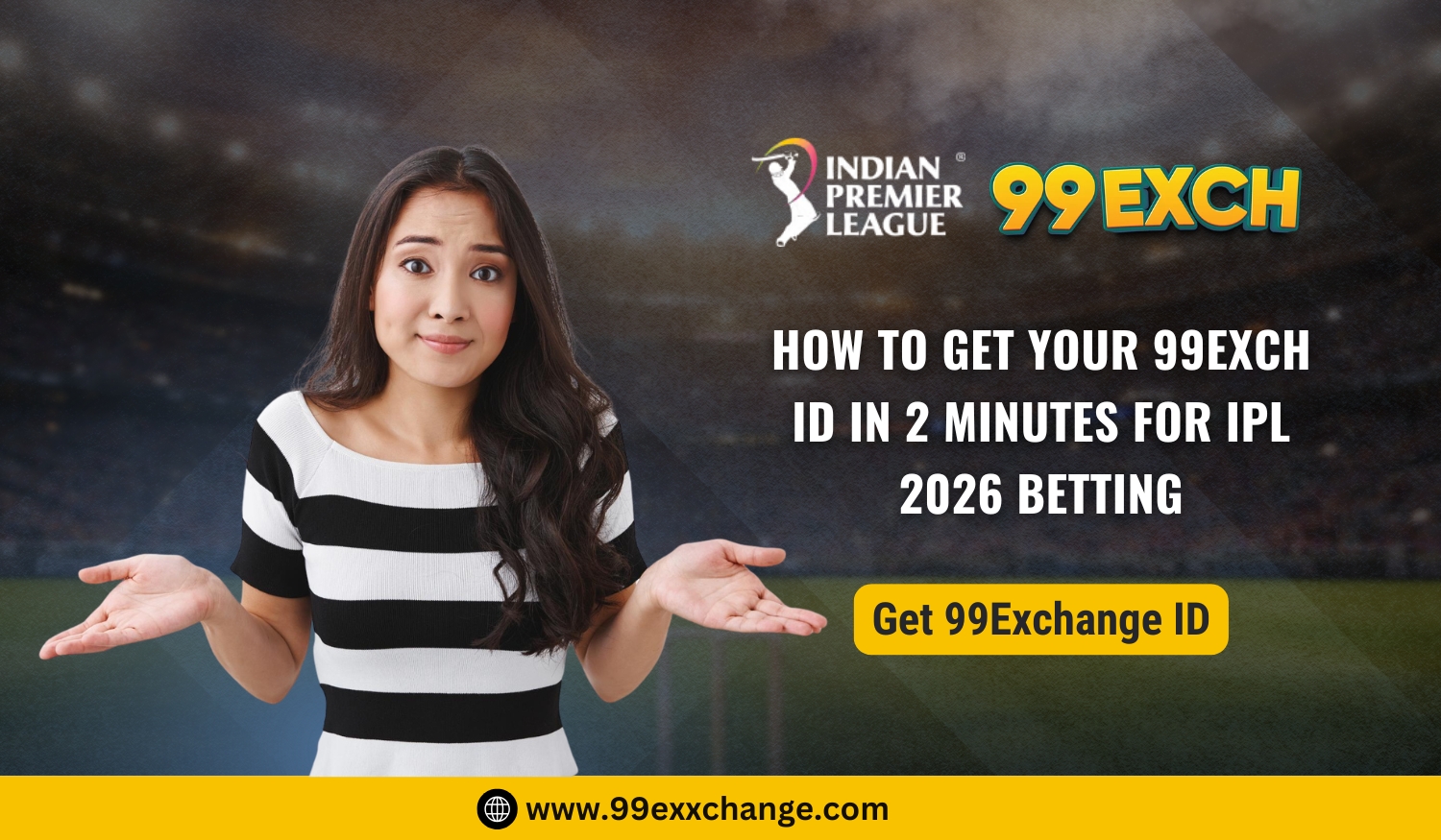 How to Get Your 99Exch ID in 2 Minutes for IPL 2026 Betting