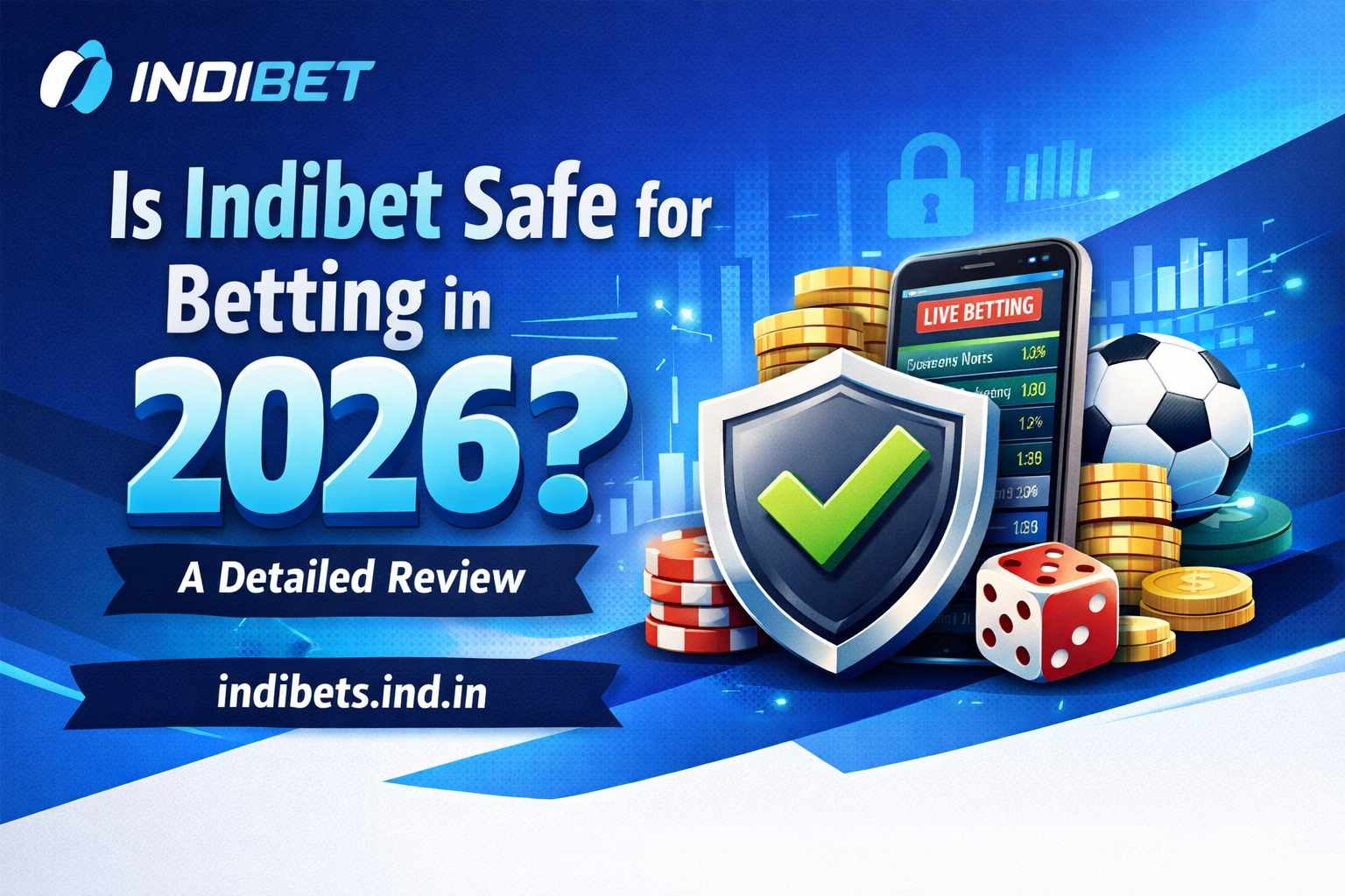 Is Indibet Safe for Betting in 2026? A Detailed Review