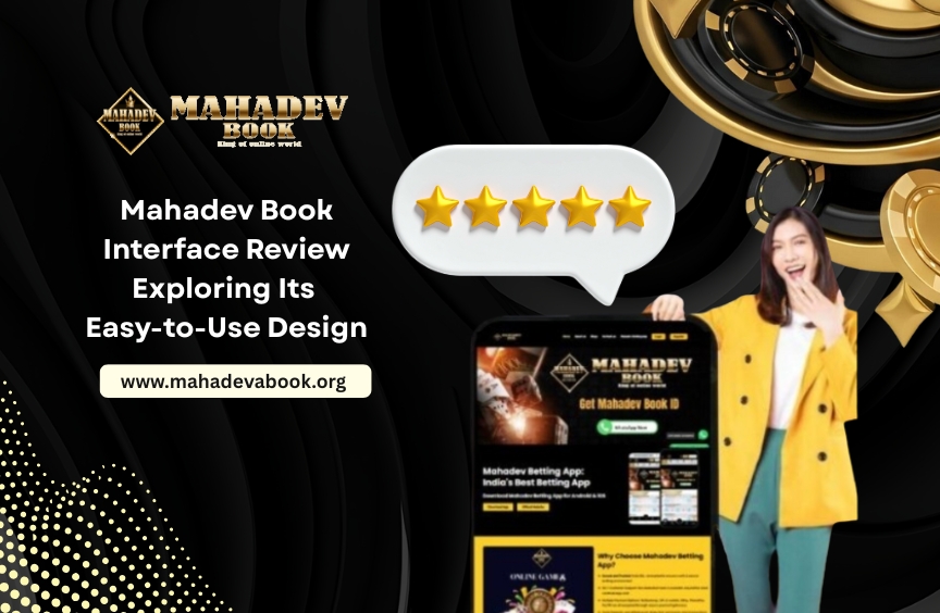 Mahadev Book Interface Review: Exploring Its Easy-to-Use Design