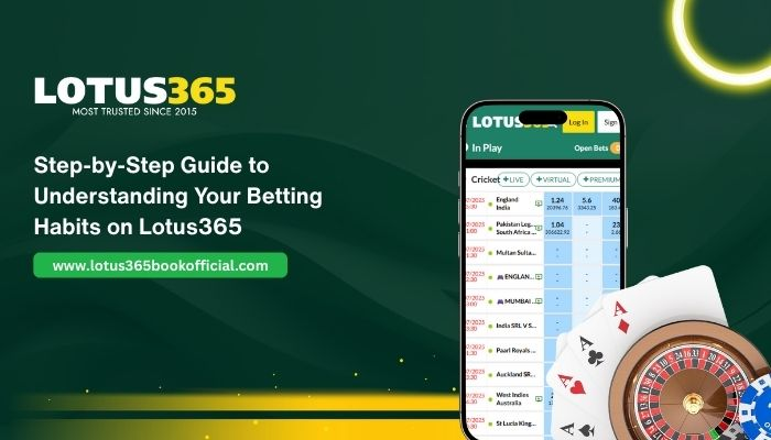 Step-by-Step Guide to Understanding Your Betting Habits on Lotus365