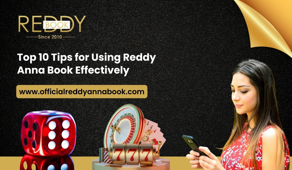 Top 10 Tips for Using Reddy Anna Book Effectively