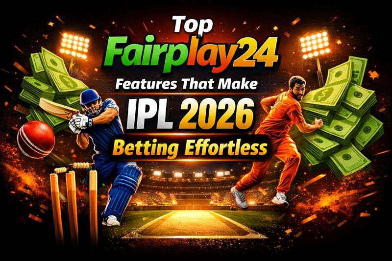 Top Fairplay24 Features That Make IPL 2026 Betting Effortless
