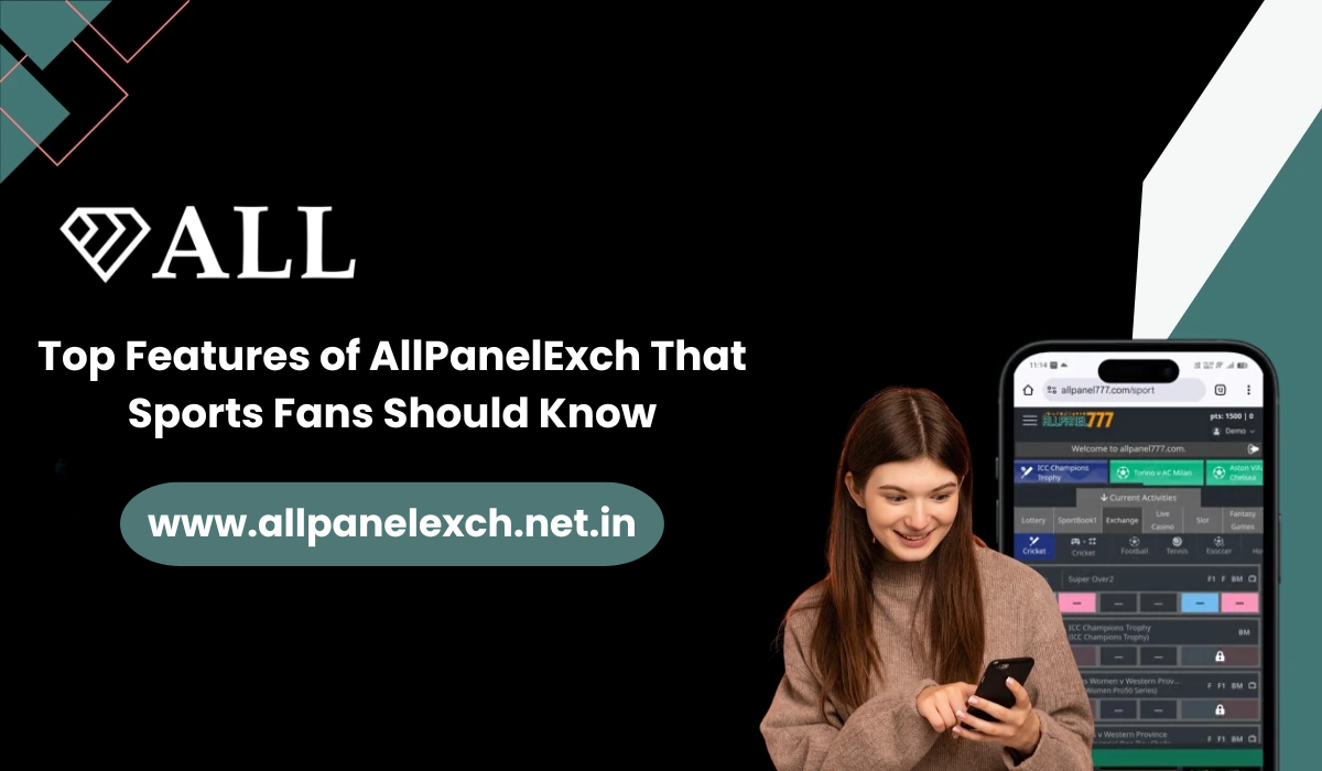 Top Features of AllPanelExch That Sports Fans Should Know