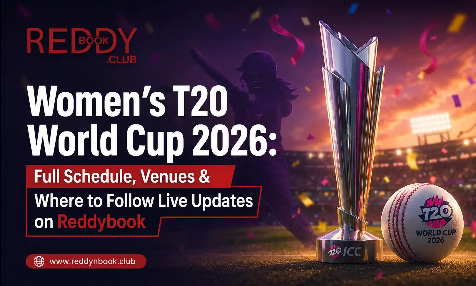 Women's T20 World Cup 2026: Full Schedule, Venues & Where to Follow Live Updates on Reddybook